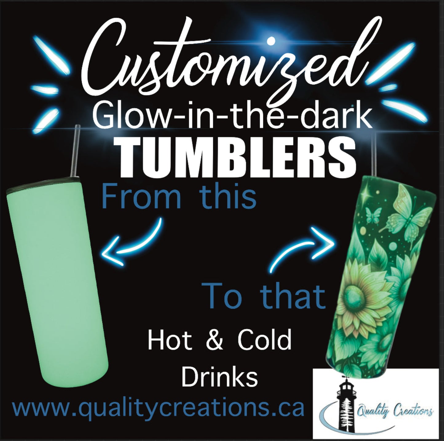Customized glow-in-the-dark tumbler — from blank to personalized design. Create your own custom tumbler at Quality Creations in Salisbury, New Brunswick, Canada.
