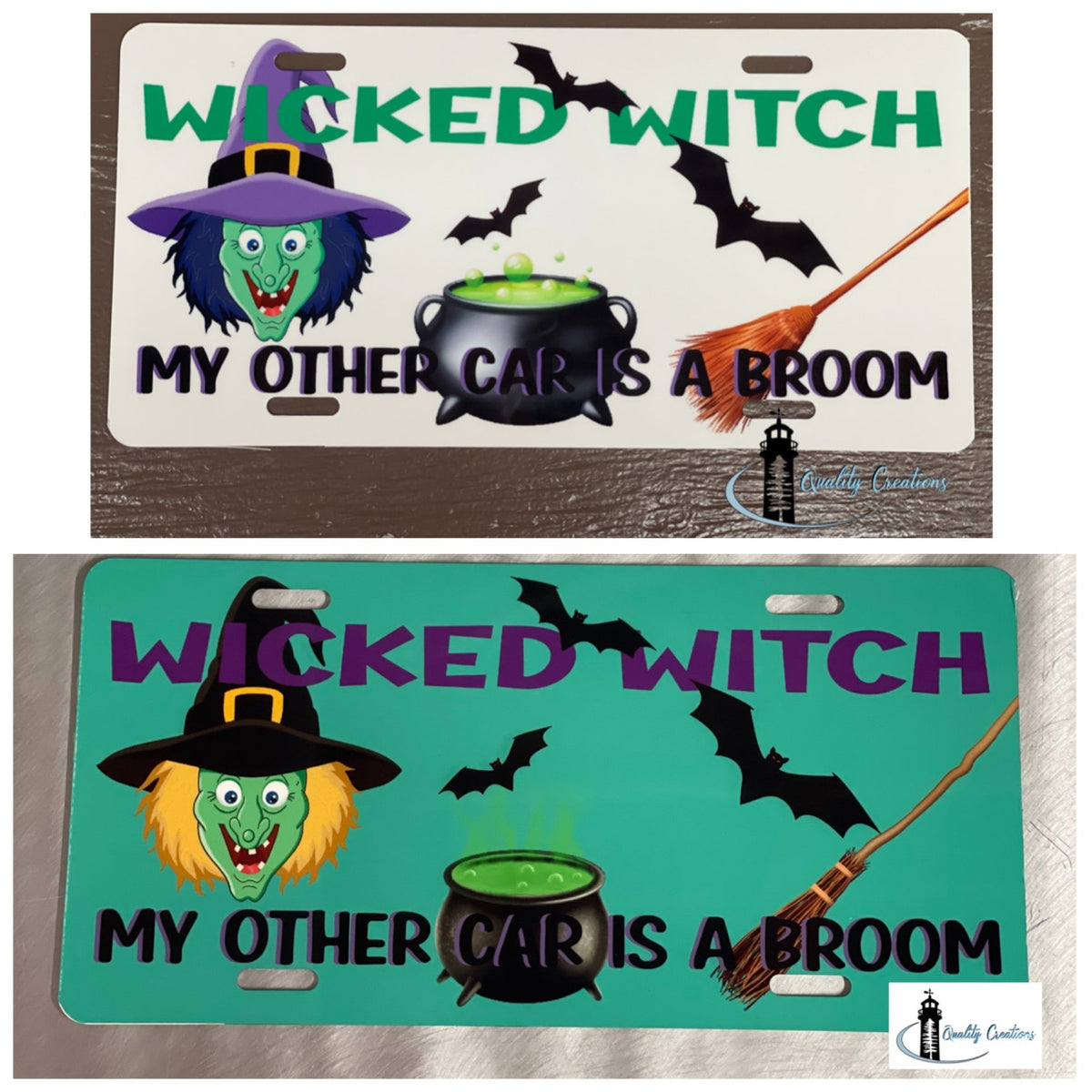 Two decorative license plate signs with a Halloween witch theme are shown on a metallic surface. The top sign has a white background with green text reading 'WICKED WITCH MY OTHER CAR IS A BROOM,' plus a witch face in a purple hat, black bats, a black cauldron, and a broom.