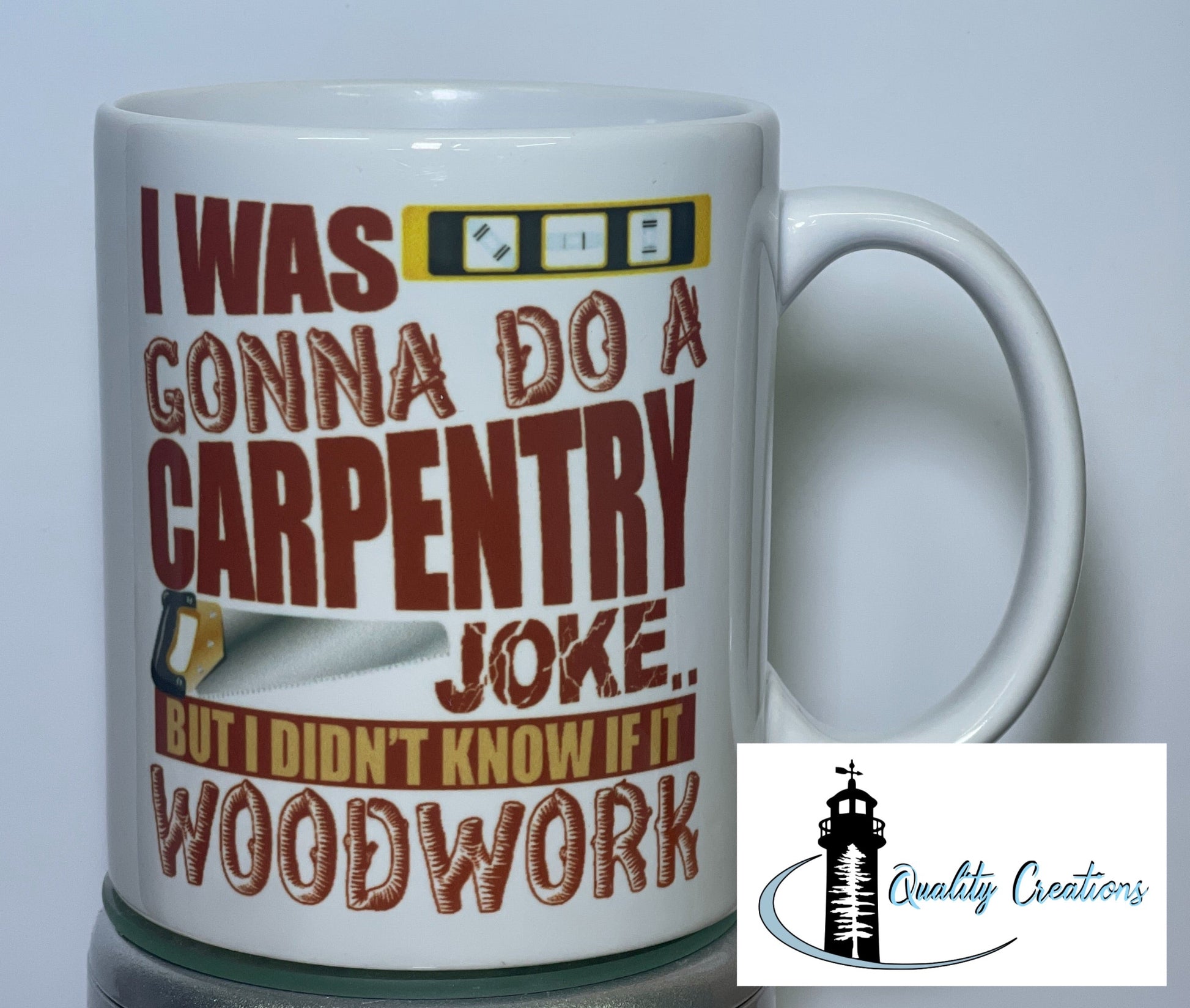 11oz White mug with the text I was gonna do a carpentry joke but I didn’t know if it woodwork, featuring tools and bold fonts