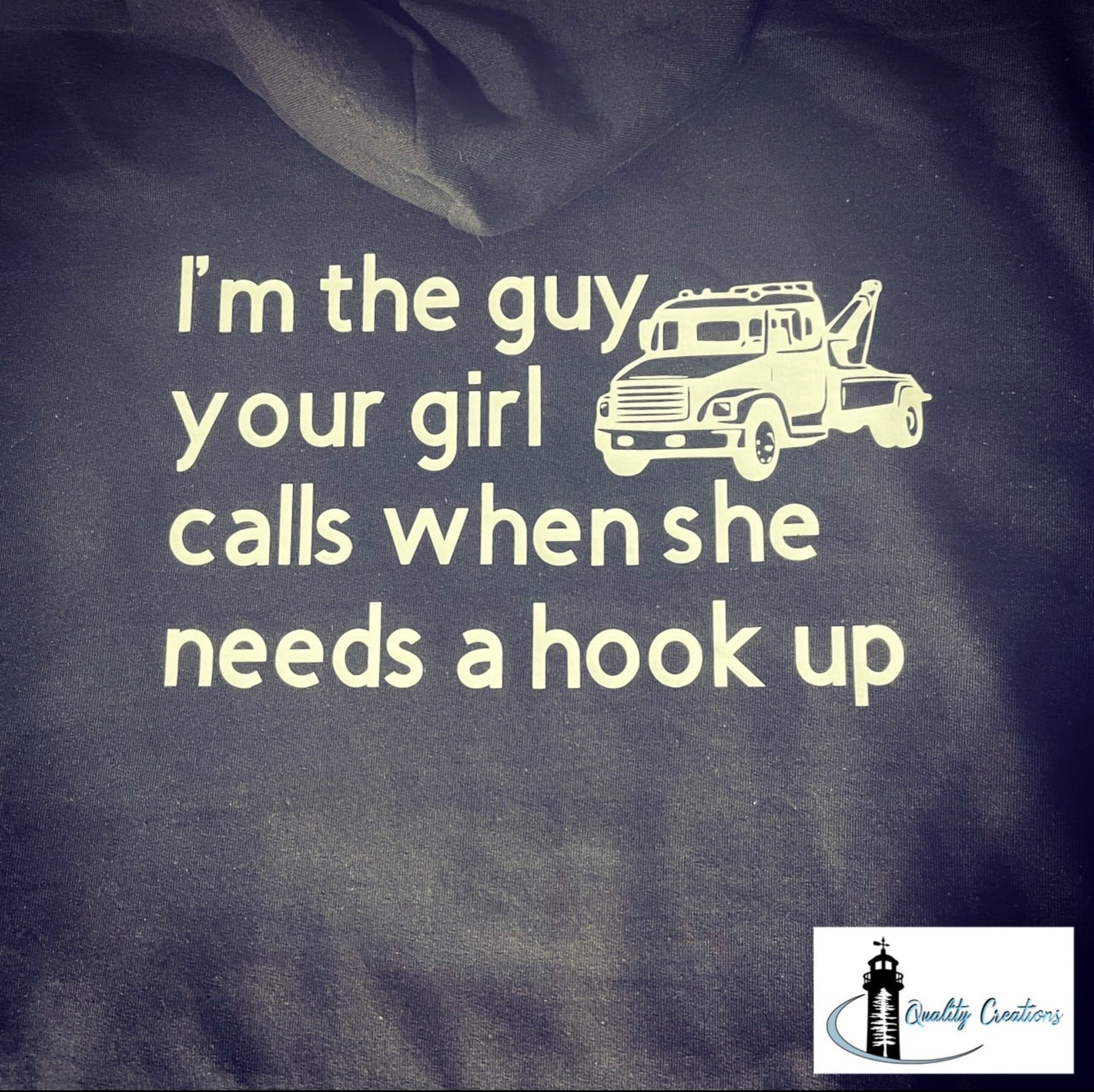tow truck im the guy your girl calls when she needs a hook up hoodie salisbury newbrunswick canada moncton